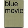Blue Movie door W. Verstappen