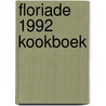 Floriade 1992 kookboek by Unknown