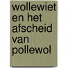 Wollewiet en het afscheid van Pollewol by Patricia Varwijk-Brandt