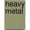 Heavy metal by M. Saint Michael