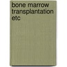 Bone marrow transplantation etc door Balner