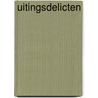 Uitingsdelicten by A.Lj. Janssens