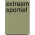 Extreem sportief