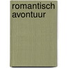 Romantisch avontuur by Erica James