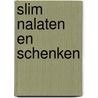 Slim nalaten en schenken door C. Sikkel-Spierenburg