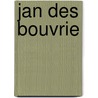 Jan des Bouvrie door Jan Des Bouvrie