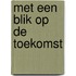 Met een blik op de toekomst