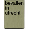 Bevallen in utrecht by Unknown