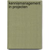 Kennismanagement in projecten by Steven de Groot