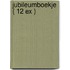 Jubileumboekje ( 12 ex )