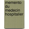 Memento du medecin hospitalier door Onbekend