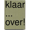 Klaar ... over! door T. Hukema