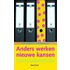 Anders werken, nieuwe kansen