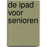 De iPad voor senioren door Wilfred de Feiter