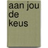 Aan jou de keus