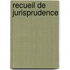 Recueil de jurisprudence by Unknown