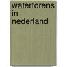 Watertorens in nederland by Houwink