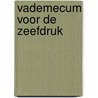 Vademecum voor de zeefdruk door Onbekend