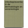 Infectiepreventie in de dermatologie en venereologie door Onbekend