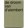 De droom van d'Alembert by D. Diderot