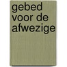 Gebed voor de afwezige door T. Ben Jelloun