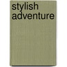 Stylish adventure by Unknown