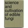 Science and cultivation of edible fungi door Onbekend