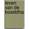 Leven van de boeddha by Unknown