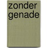 Zonder genade door Peter Levine