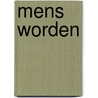 Mens worden door M. Clausen