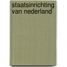 Staatsinrichting van Nederland door J.M. Schouwenaar