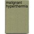 Malignant hyperthermia