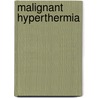 Malignant hyperthermia by D.E.W. Iles