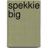 Spekkie Big by Holst