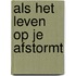 Als het leven op je afstormt