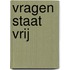 Vragen staat vrij