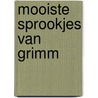 Mooiste sprookjes van grimm door Onbekend