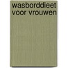 Wasborddieet voor vrouwen door David Zinczenko