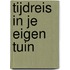 Tijdreis in je eigen tuin