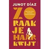 Zo raak je haar kwijt by Junot Díaz