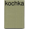Kochka by Fabian Lefevere