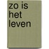 Zo is het leven