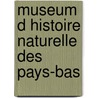 Museum d histoire naturelle des pays-bas by Unknown