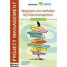 Wegwijzer voor methoden bij projectmanagement by Ipma Nederland