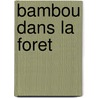 Bambou dans la foret door Onbekend