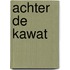 Achter de kawat