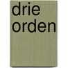 Drie orden by Duny