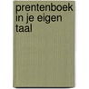 Prentenboek in je eigen taal by Wilmink