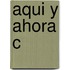 Aqui y ahora c