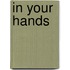 In Your Hands